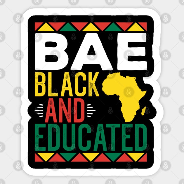 Bae Black and Educated Black History Month Gift for Boyfriend Girlfriend Sticker by BadDesignCo